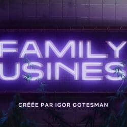 Family Business le nouvel épisode pas banal de la saga Elisa.